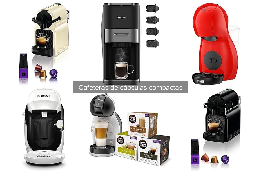 Cafeteras de Cápsulas Compactas: ¿Qué son y características?