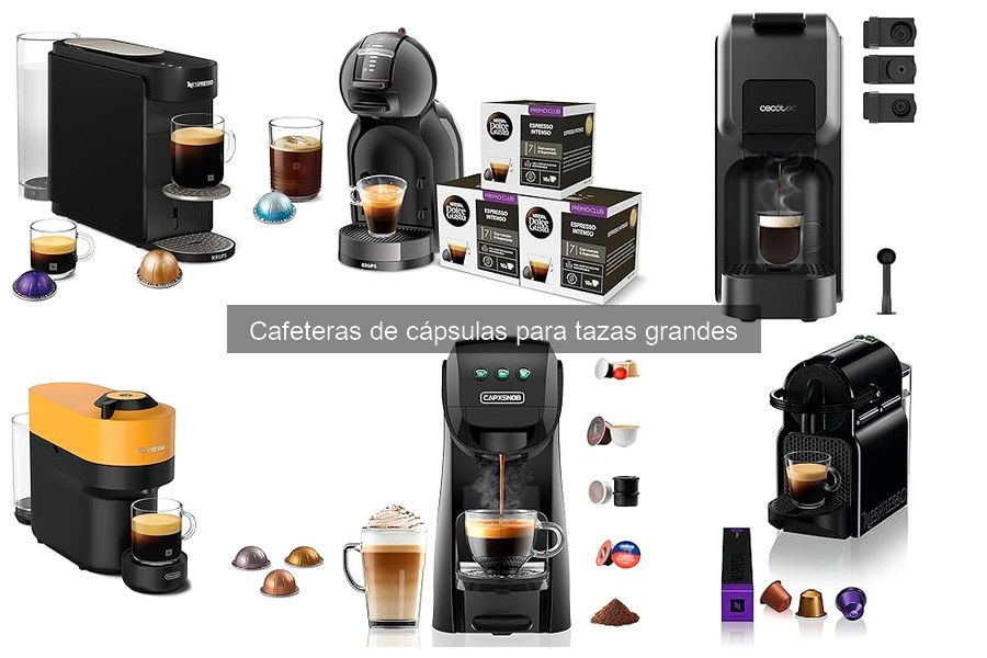 Mantenimiento de cafeteras de cápsulas para tazas grandes