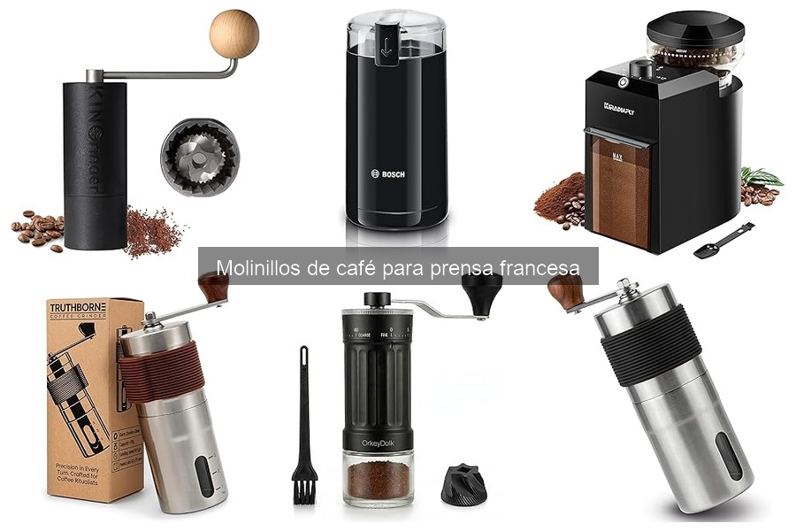 Tipos de molinillos de café para prensa francesa: guía completa